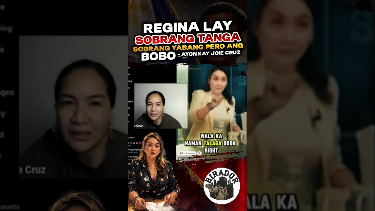 Regina Lay - Ito yong defination ng Sobrang TANGA, sobrang YABANG pero ang BOBO - Joie Cruz