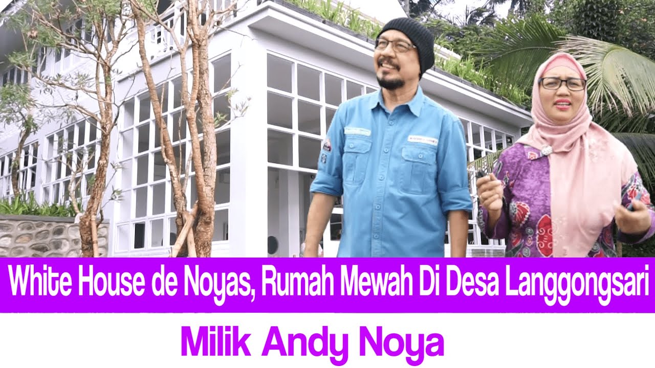 White House de Noyas, Rumah Mewah Di Desa Langgongsari Milik Andy Noya