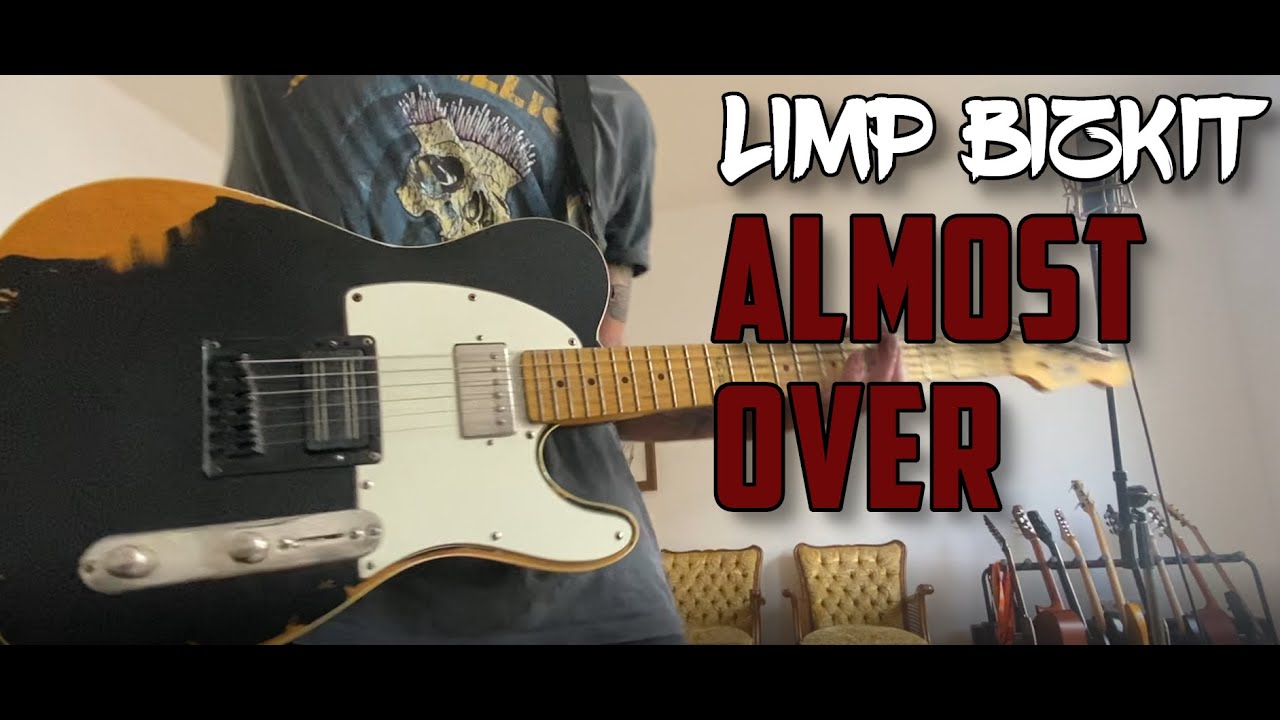Limp Bizkit - Almost Over Guitar Cover