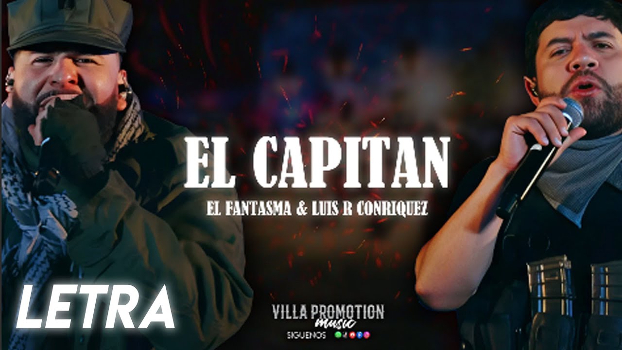 LETRA | El Capitan | Estudio 2025 🪖 El Fantasma & Luis R Conriquez
