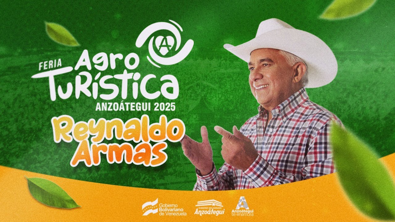 FERIA AGROTURÍSTICA ANZOÁTEGUI 2025 REYNALDO ARMAS