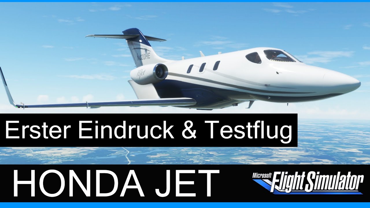 HONDA JET - Erster Eindruck & Testflug ★ MSFS 2020 Deutsch