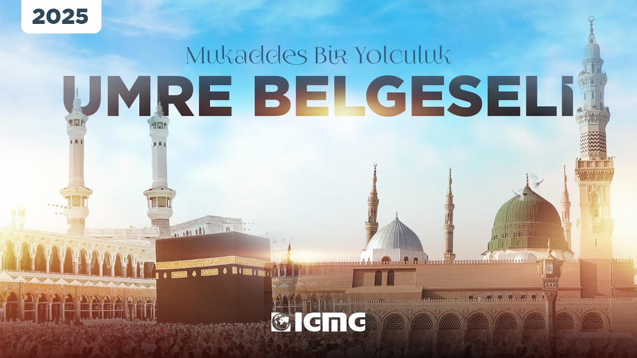 Mukaddes bir yolculuk | Umre Belgeseli 2025