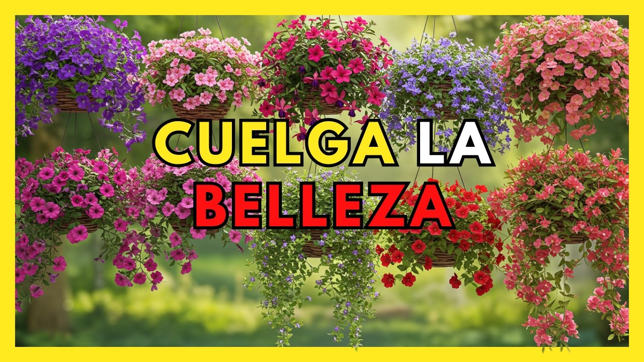 10 Flores colgantes para embellecer tu jardín
