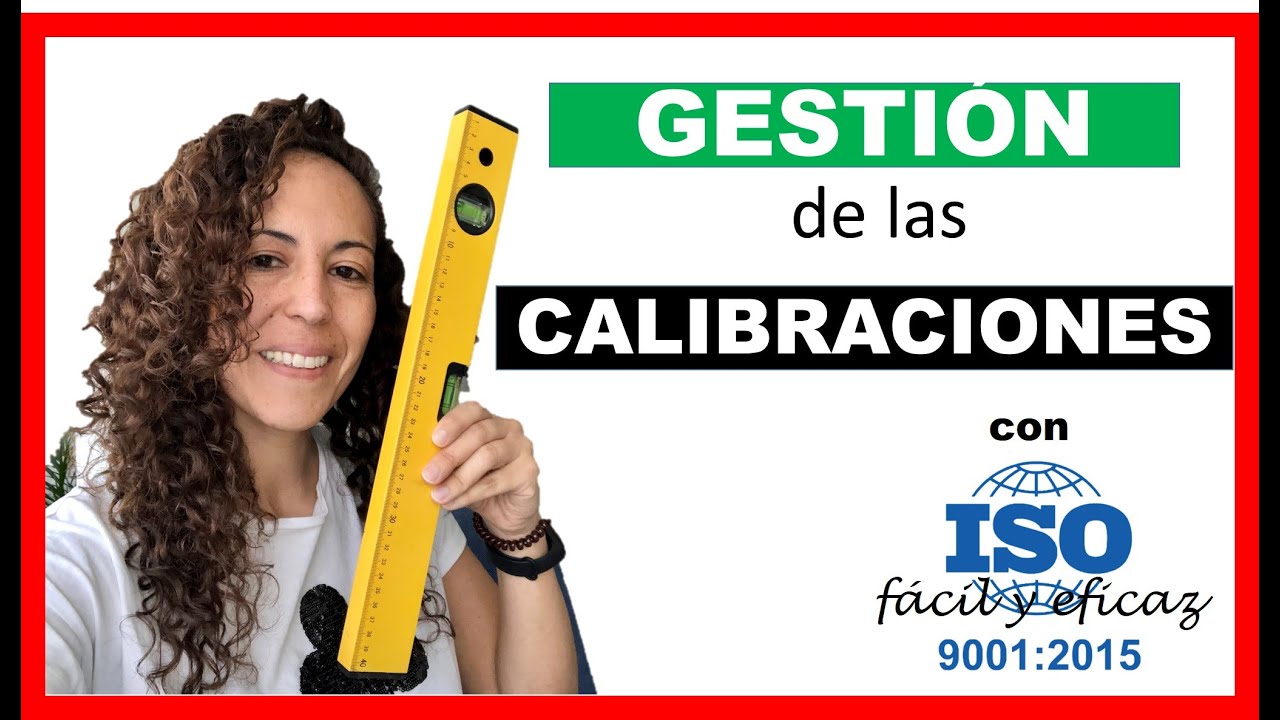 📐CALIBRACIÓN en equipos de medida, 👉AQUI la GESTIÓN para ISO 9001:2015