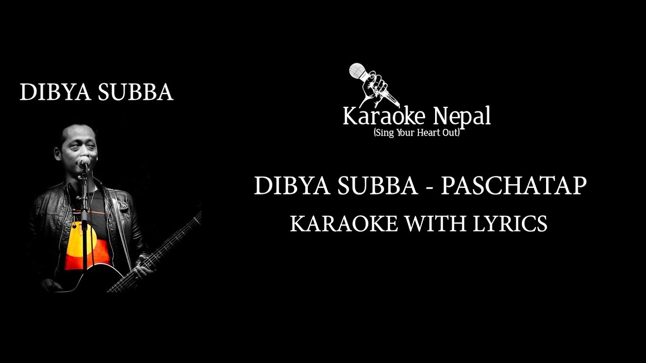 Paschatap - Dibya Subba (KARAOKE WITH LYRICS) | Karaoke Nepal