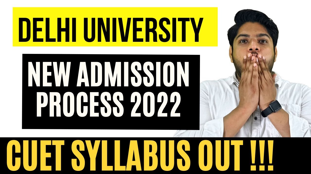 BREAKING NEWS- Delhi University New Admission Process 2022 Explained ! CUET 2022 Complete Details