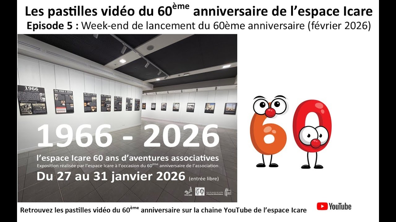 Les pastilles vidéo du 60ème anniversaire de l’espace Icare (Episode 5)