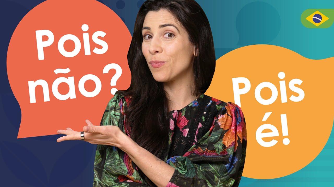 Two Brazilian Expressions You Need to Know: POIS É and POIS NÃO | Brazilian Portuguese Lesson