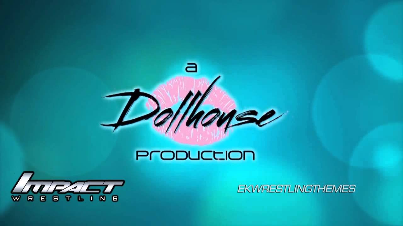 Impact Wrestling Dollhouse Theme Version 1  without quote