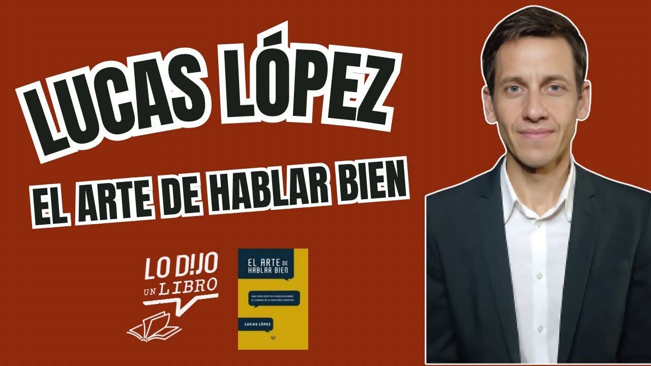 LO DIJO UN LIBRO | EL ARTE  DE HABLAR BIEN