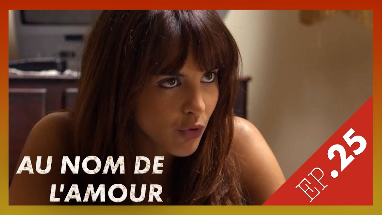 AU NOM DE L'AMOUR  - Episode 25