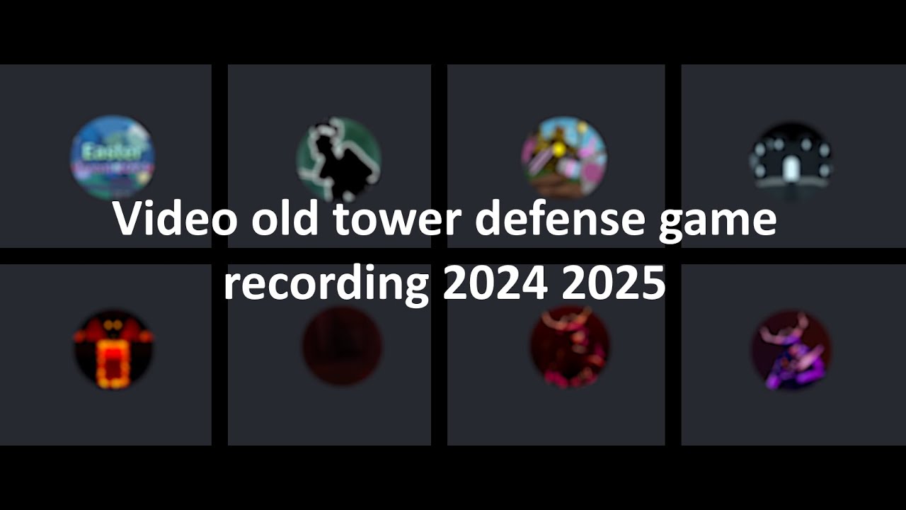Video old tower defense game recording 2024 2025