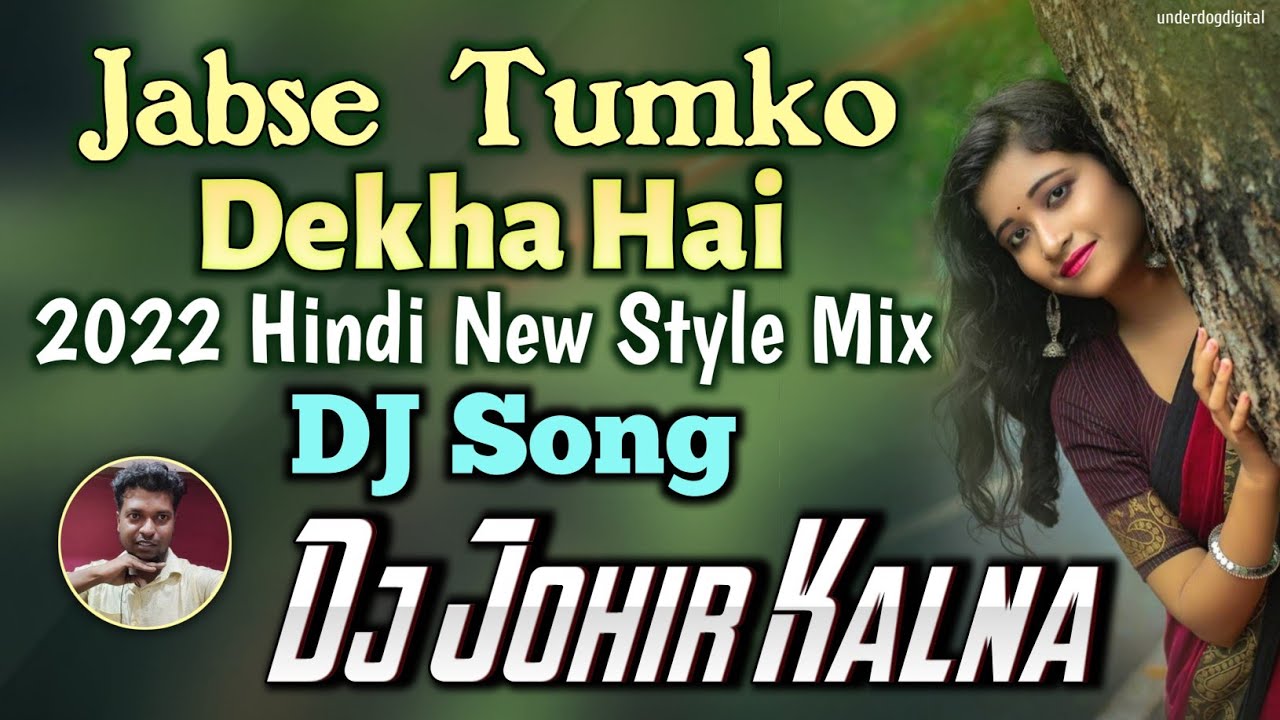Jabse Tumko Dekha Hai- DJ Johir Kalna 2022 Hindi Hit