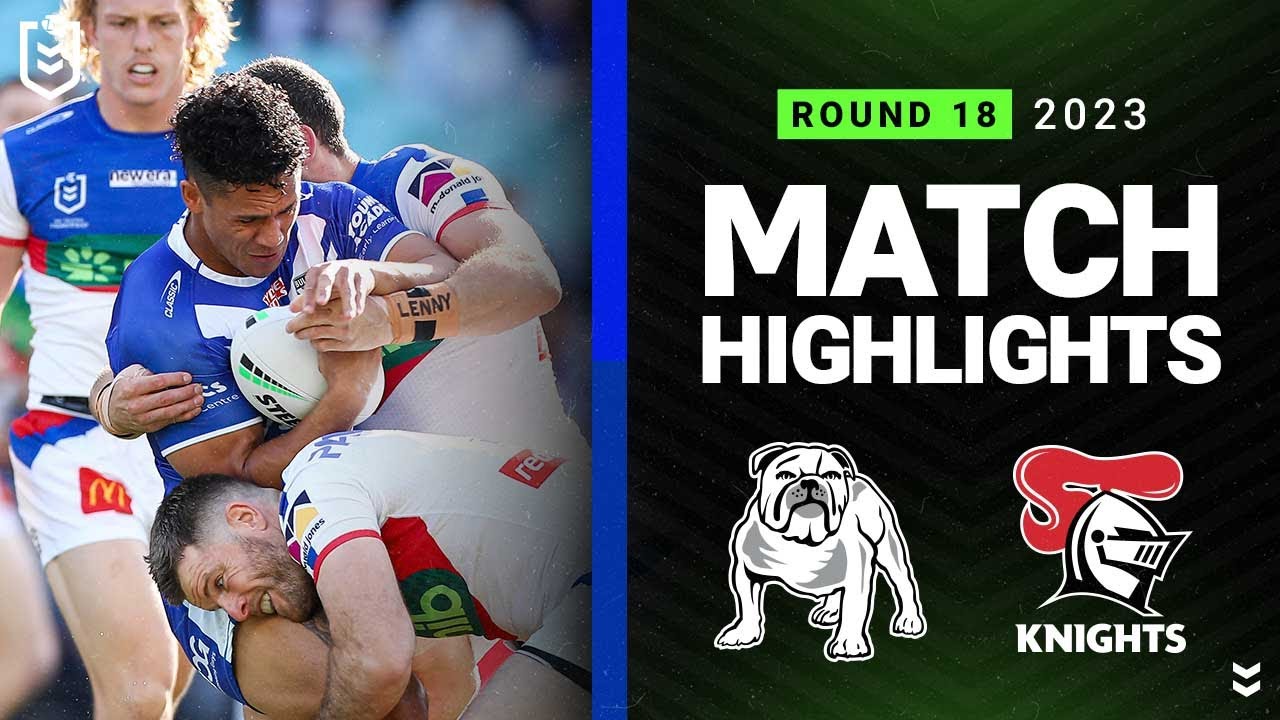 NRL Highlights | NRL 2023 | Canterbury-Bankstown Bulldogs v Newcastle Knights | Match Highlights