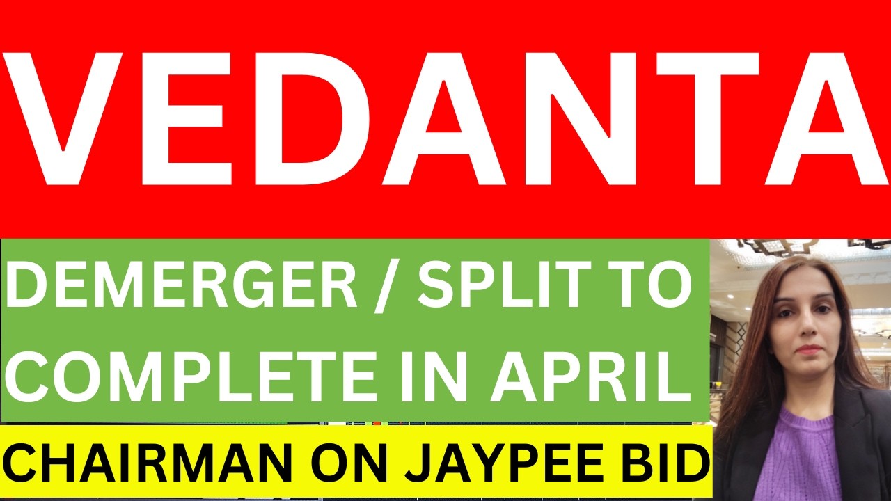 Vedanta demerger to complete in April | Vedanta chairman on Jaypee bid | Vedanta share news today