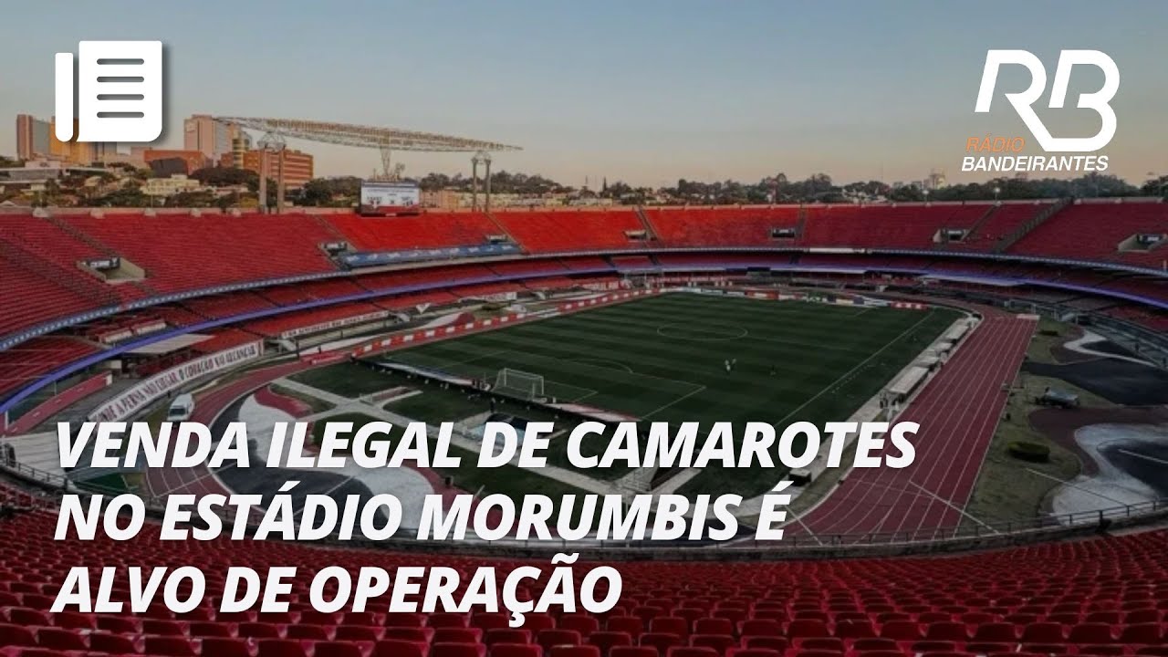 Polícia faz operação contra venda ilegal de camarotes no Morumbis | Jornal Gente