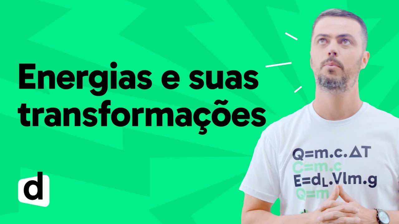 REVISÃO ENEM | FÍSICA: ENERGIA E SUAS TRANSFORMAÇÕES | ESQUENTA ENEM | DESCOMPLICA