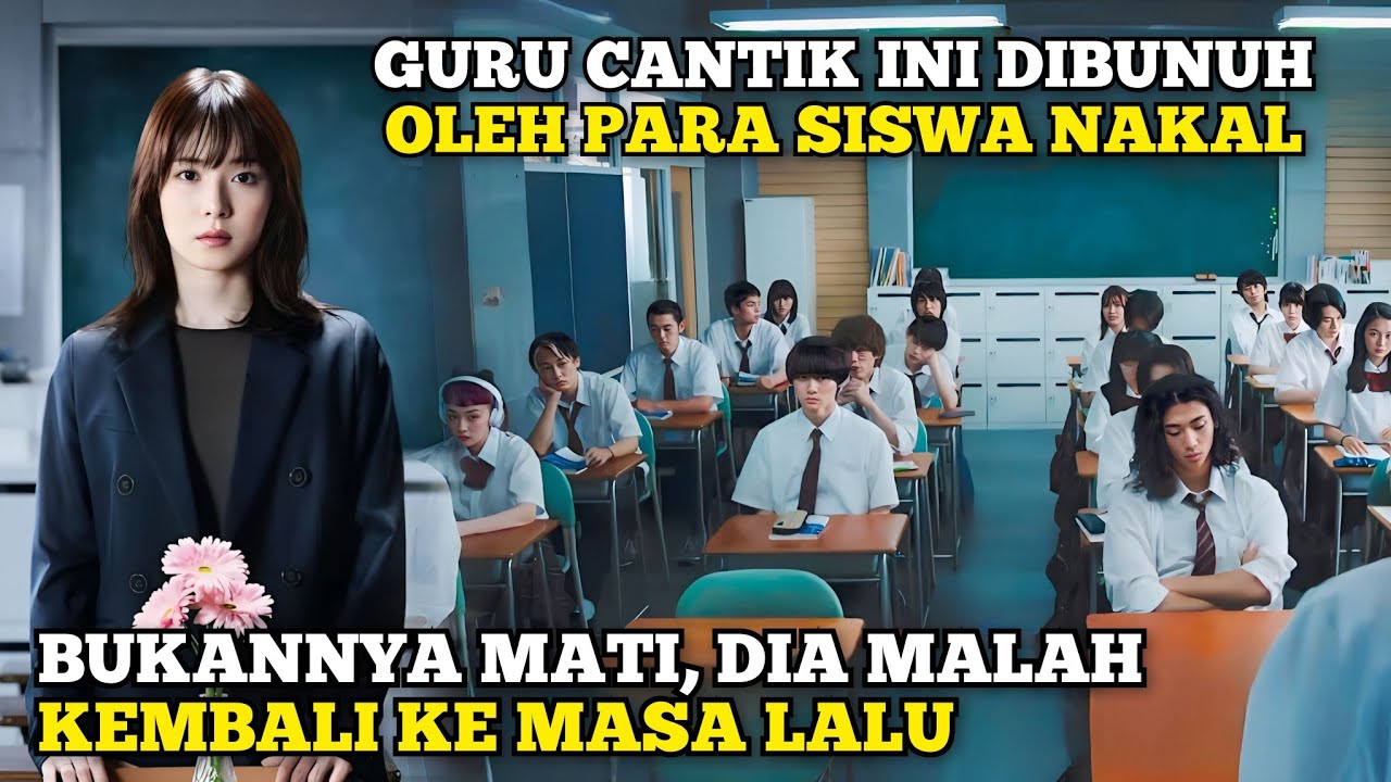 Ketika Guru Cantik Jadi Wali Kelasnya Para Preman Sekolah - Alur Cerita Film