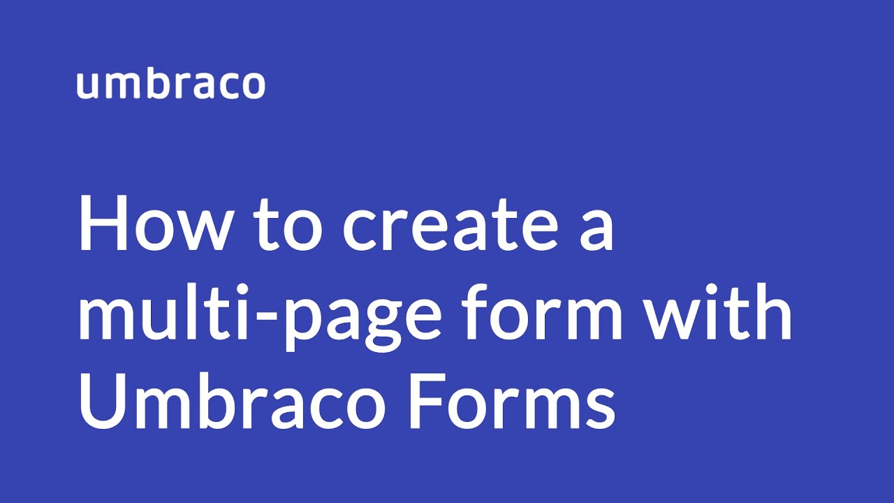 How To Create a multi-page form with Umbraco Forms