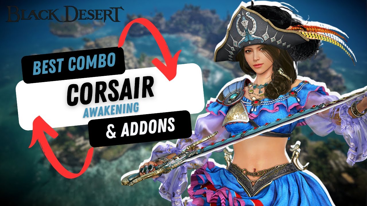 BDO Corsair Awakening PvE COMBO & ADDONS