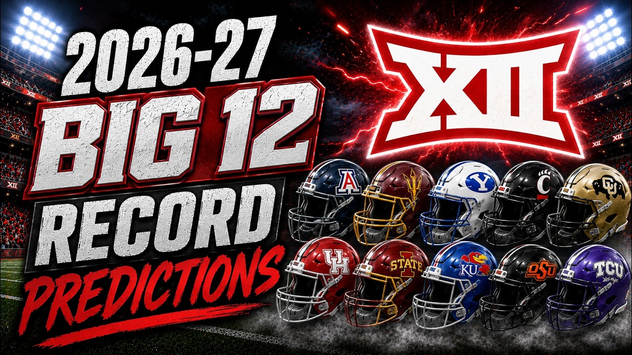 BIG 12 Record Predictions For The 2026-27 CFB Season | CFB Predictions