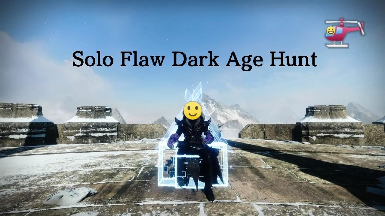 Solo Flaw Dark Age Hunt