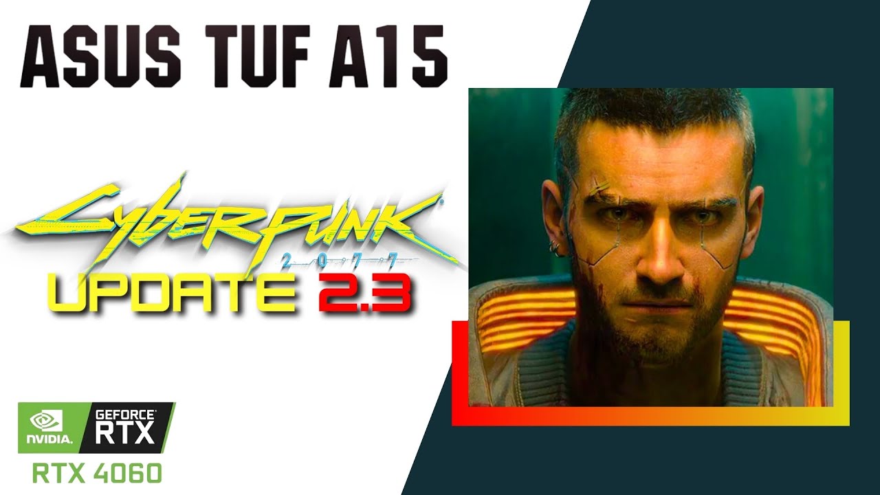 Ноутбук RTX 4060 | CYBERPUNK 2077 | ОБНОВЛЕНИЕ 2.3 | ASUS TUF A15