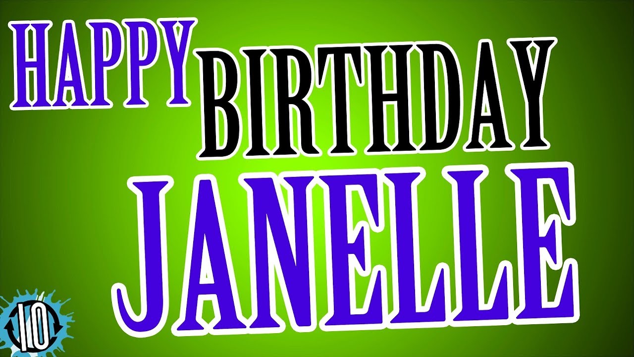 HAPPY BIRTHDAY JANELLE! 10 Hours Non Stop Music & Animation For Party Time #Birthday #Janelle