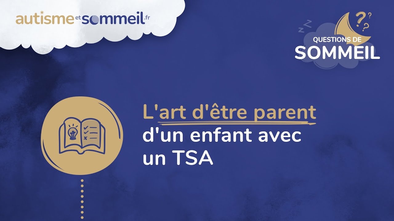5/ L'art d'être parent d'un enfant avec un TSA