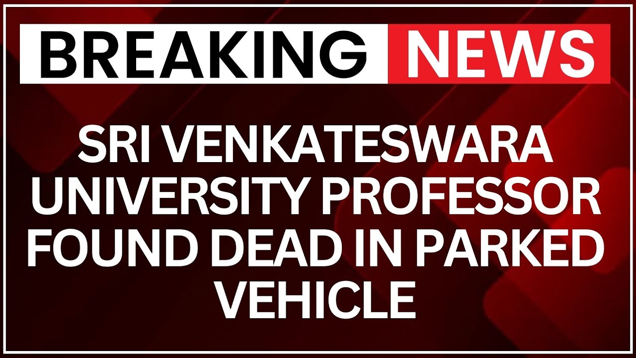 Sri Venkateswara University Professor Found Dead in Parked Vehicle | NewsX