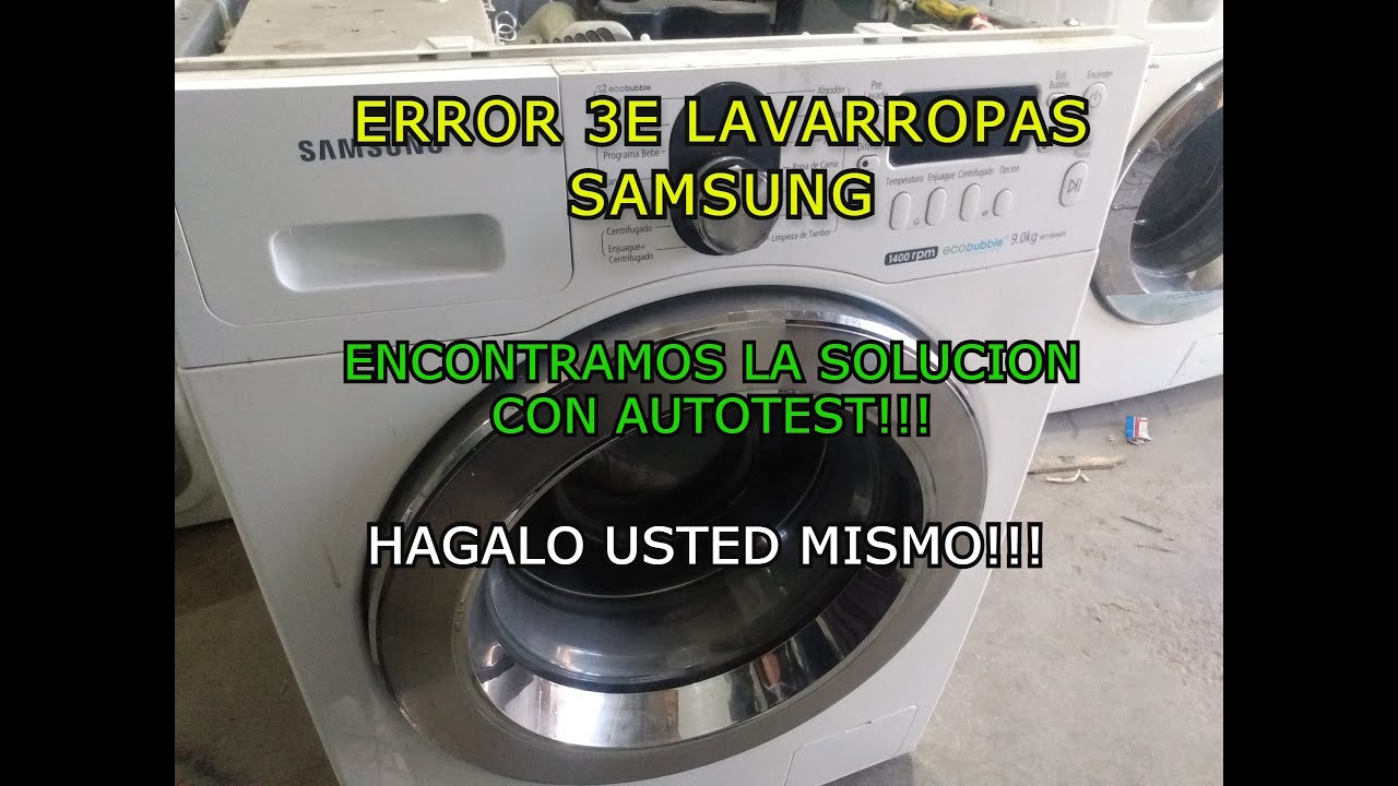 ERROR 3E LAVARROPAS SAMSUNG DE 7KG ,9KG, ETC!! ENCONTRAMOS LA FALLA CON AUTOTEST !!