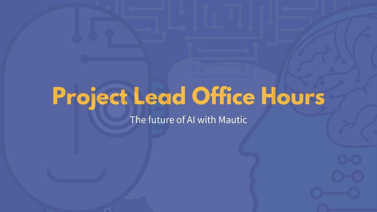 Project Lead Office Hours: The future of AI with Mautic