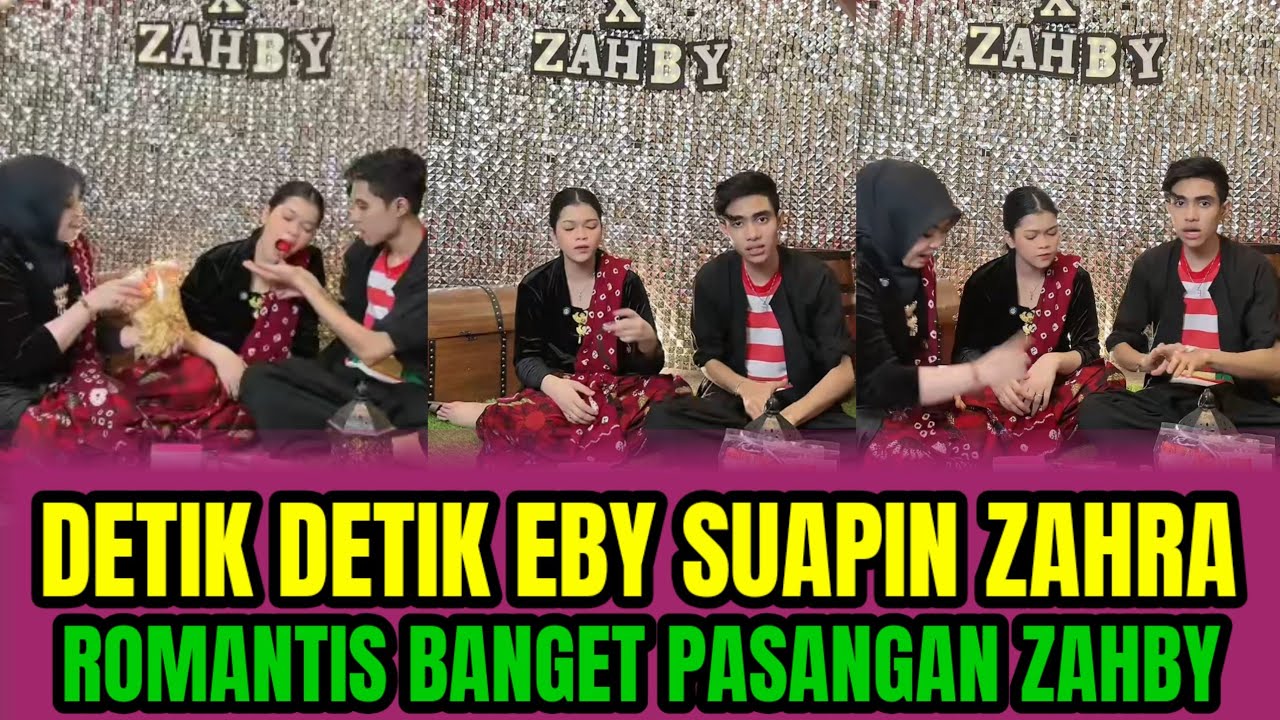 DETIK DETIK EBY SUAPIN ZAHRA, ROMANTIS BANGET PASANGAN ZAHBY‼️