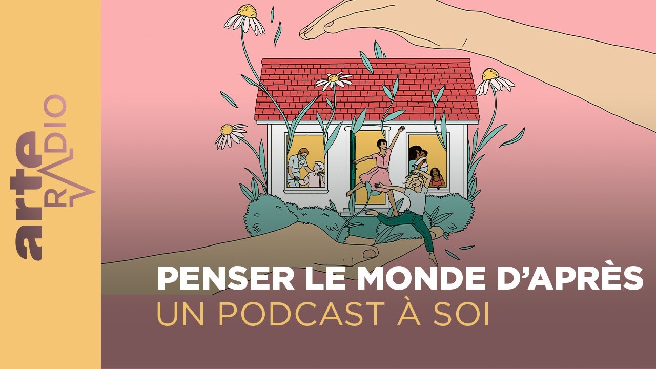 Prendre soin, penser en féministes le monde d'après | Un podcast à soi (26) - ARTE Radio Podcast