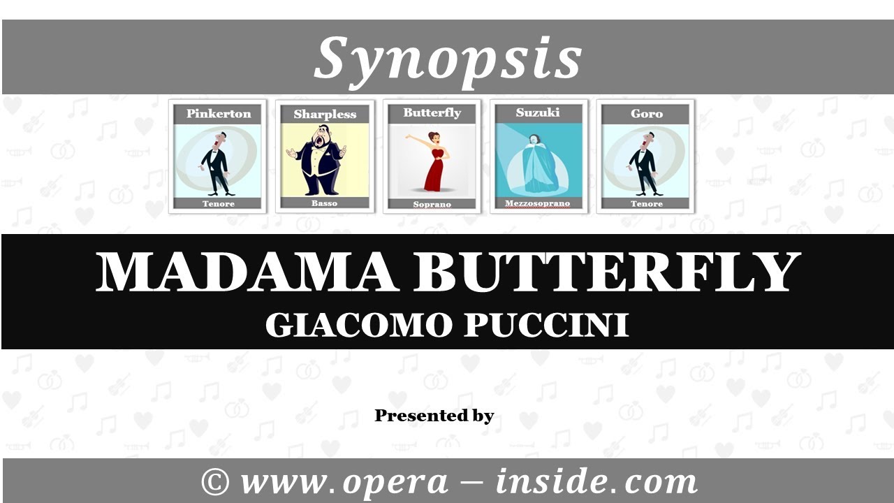 MADAMA BUTTERFLY by GIACOMO PUCCINI – the Synopsis