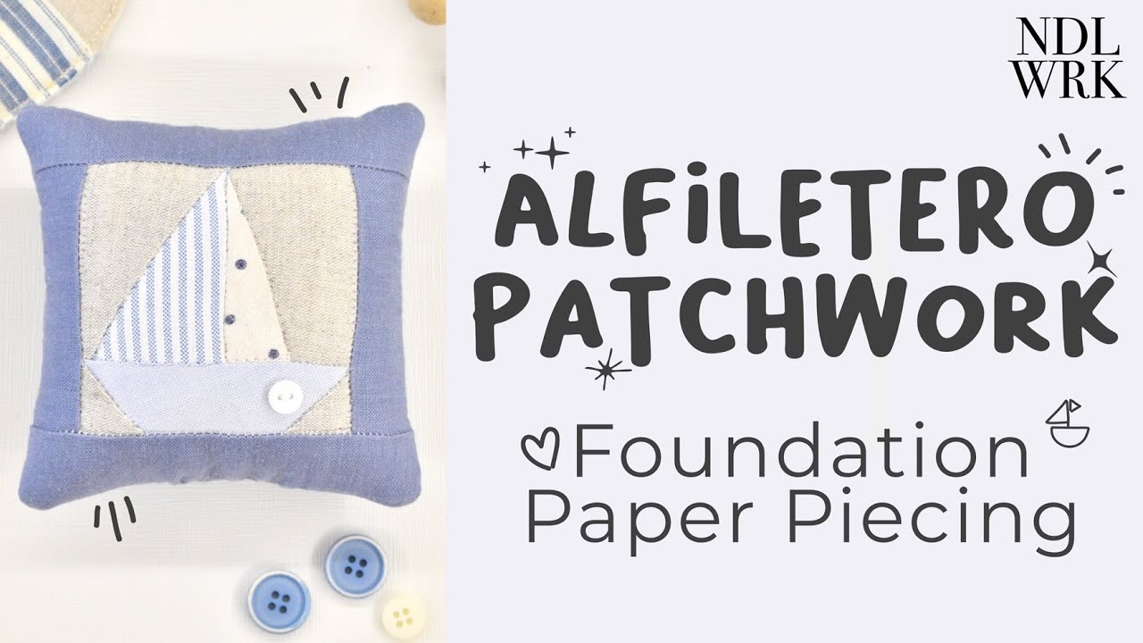 Acerico / Alfiletero Marinero de Patchwork - Técnica: Foundation Paper Piecing (PATRÓN GRATIS)