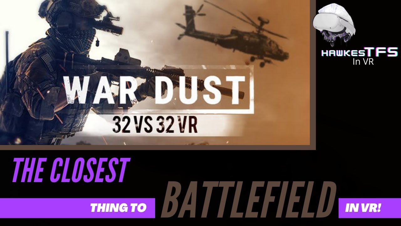 The closest thing to Battlefield in VR! - War Dust