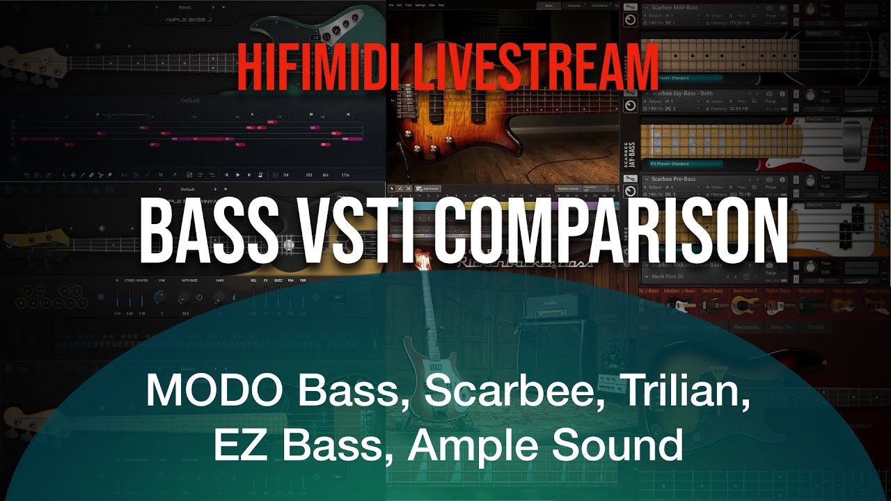 HIFIMIDI Live Stream | Bass VSTi Comparison | MODO Bass, Scarbee, Trilian, EZ Bass, Ample Sound