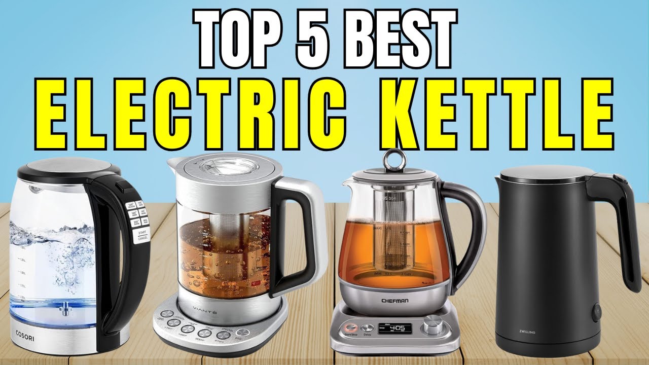 Top 5 Best Electric Kettle &ndash; Must Watch Before You Buy One!