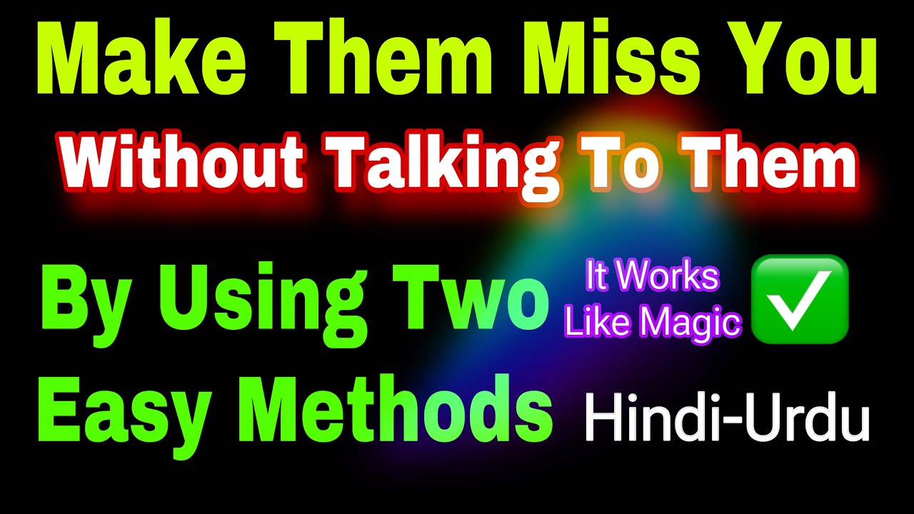 Hindi-Urdu | Make Them Miss You | By Using Two Easy Methods ✅💯