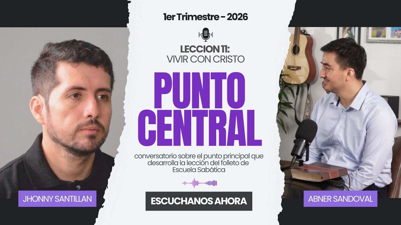 Punto Central - Lección 11: Vivir con Cristo