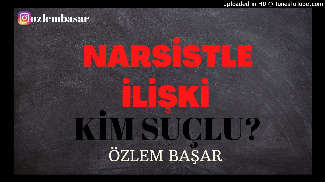Narsistle ilişki KİM SUÇLU
