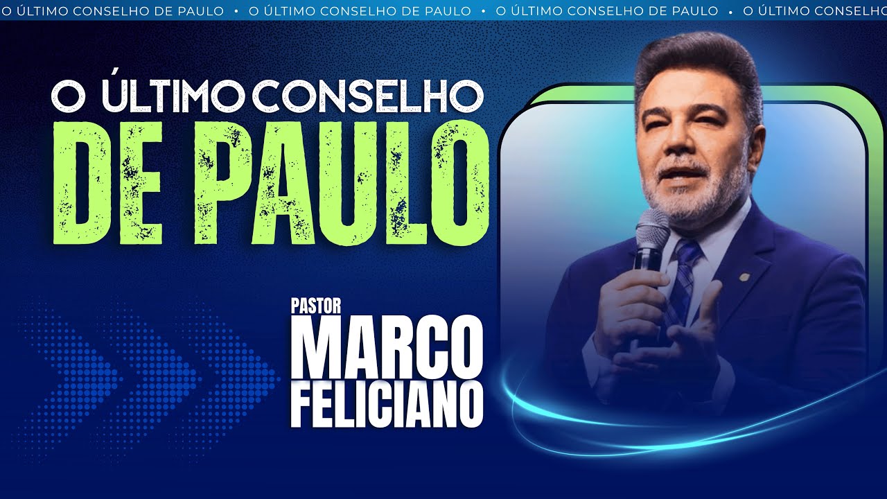 O Último Conselho de Paulo | Pastor Marco Feliciano