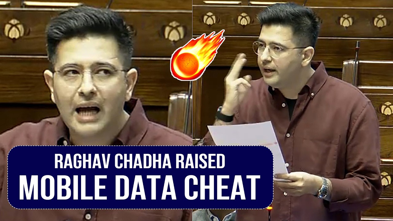 RAGHAV CHADHA RAISED MOBILE DATA CHEAT 🔥: MP Raghav Chadha Powerful Speech In Lok Sabha