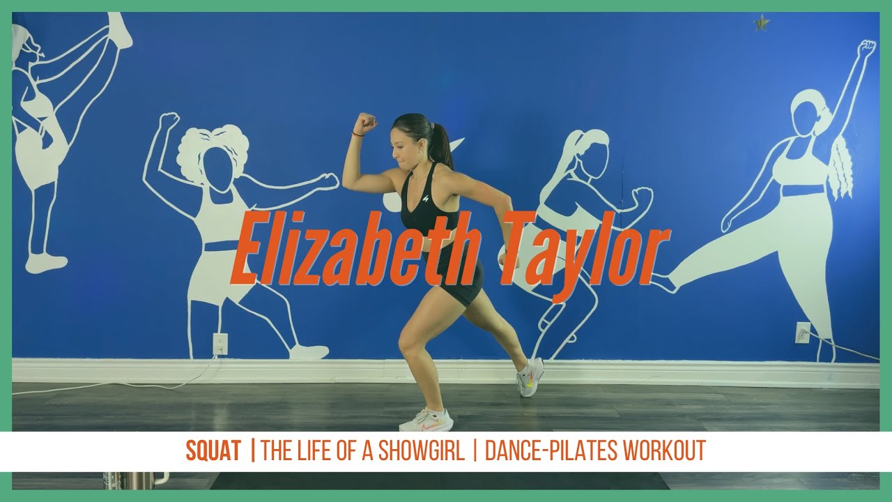 Elizabeth Taylor | Squat (Life of a Showgirl Dance Pilates Workout)
