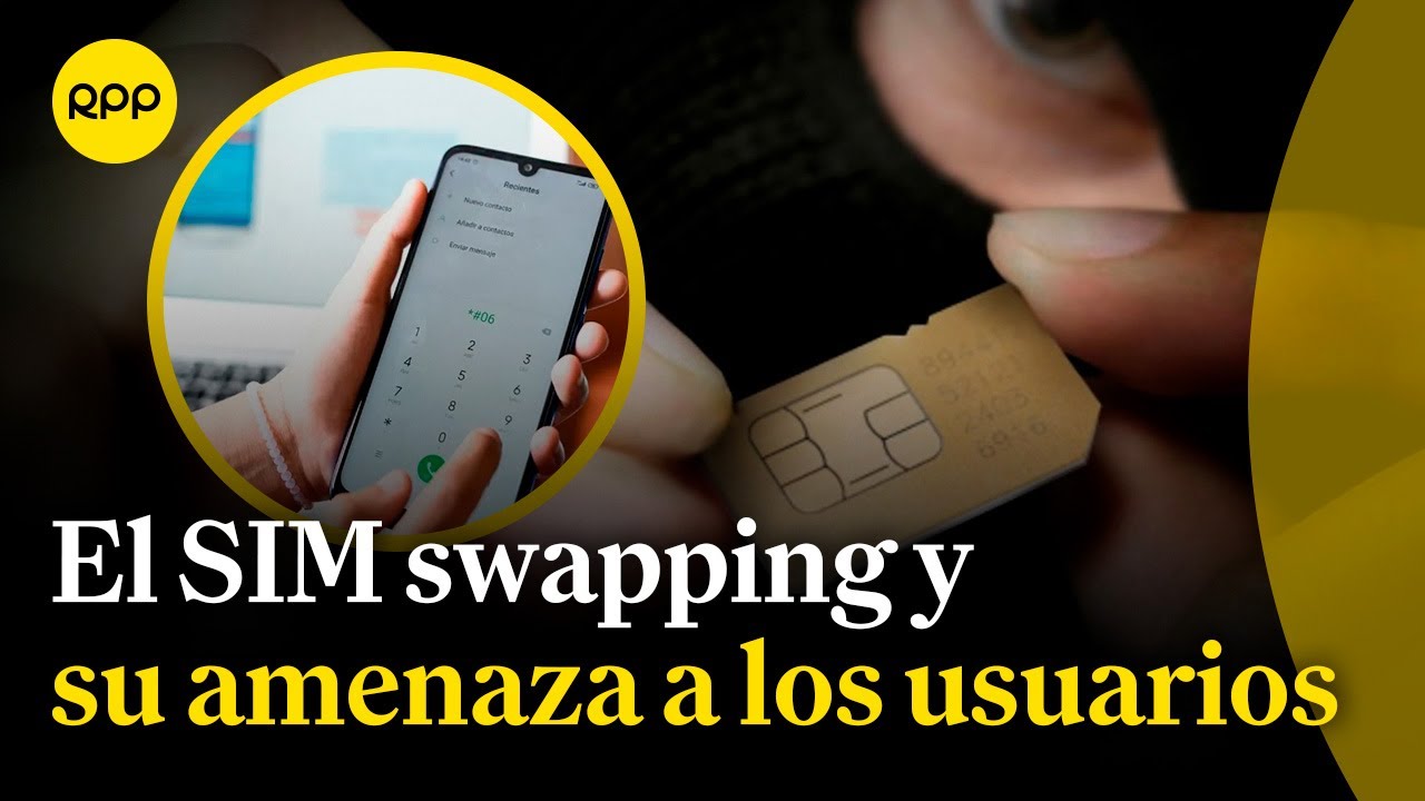 El SIM swapping y su amenaza a los usuarios