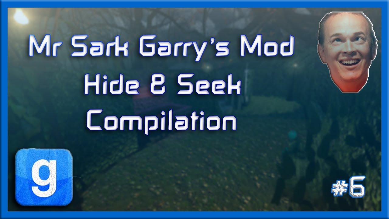 Mr Sark - Garry's Mod Hide & Seek Compilation [Part 6]