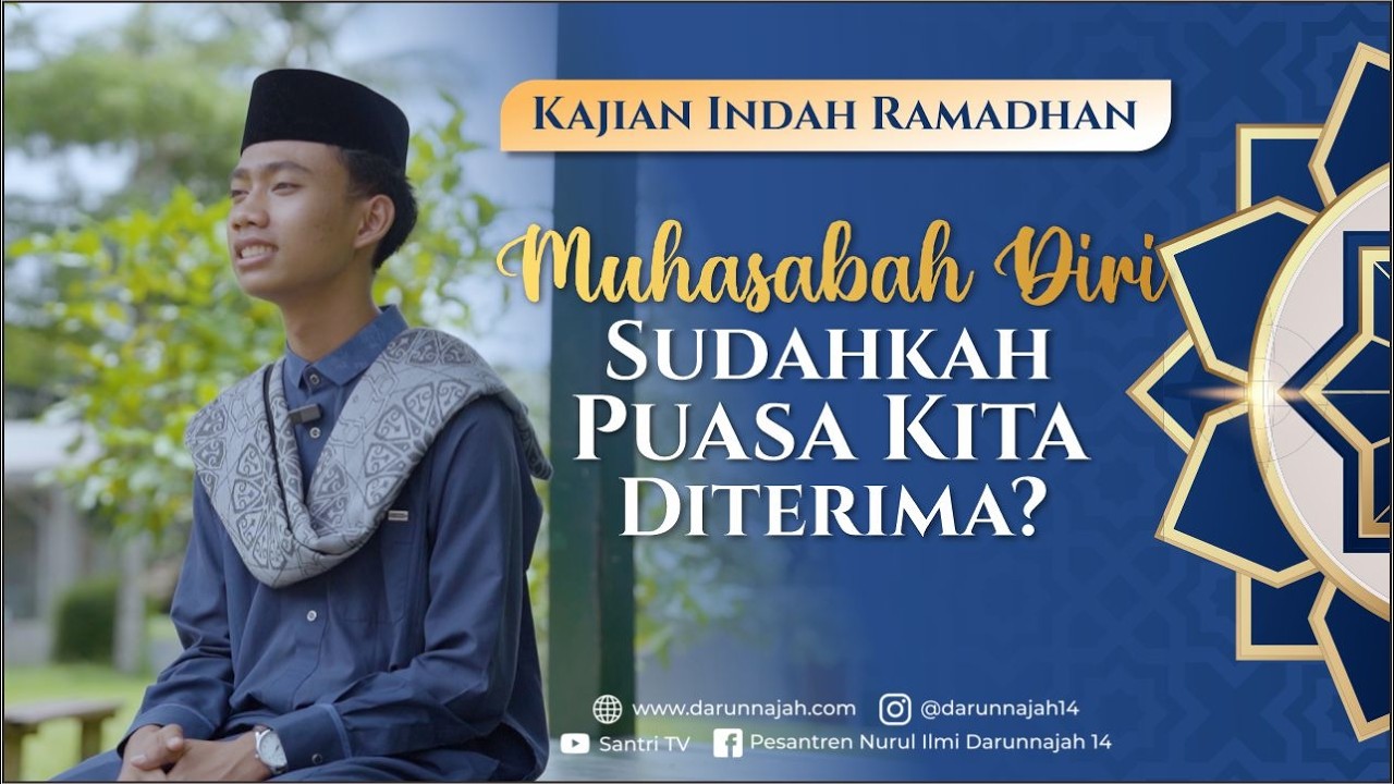 Muhasabah Diri : Sudahkah Puasa Kita Diterima? | M. Nabil Fathurrahman | Kajian Indah Ramadhan