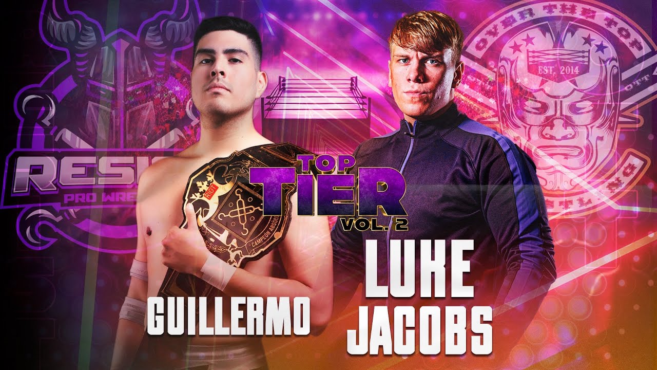 RESIST x OTT. TOP TIER VOL. 2 || GUILLERMO (c) vs LUKE JACOBS || Por el Campeonato Absoluto de RIOT